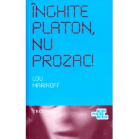 Inghite Platon, nu Prozac!