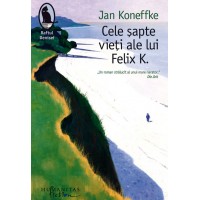 Cele sapte vieti ale lui Felix K. Editie cu autograful autorului
