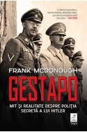 Gestapo. Mit si realitate despre politia secreta a lui Hitler