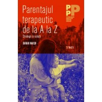 Parentajul terapeutic de la A la Z. Strategii si solutii