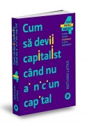 Cum sa devii capitalist cand nu ai niciun capital