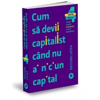 Cum sa devii capitalist cand nu ai niciun capital