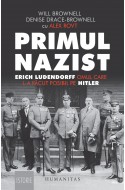 Primul nazist. Erich Ludendorff, omul care l-a facut posibil pe Hitler