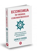 Economia in vremea coronavirusului. Ghid de bune practici pentru antreprenori si politicile publice