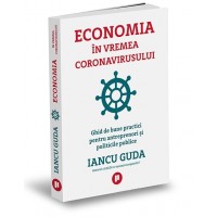 Economia in vremea coronavirusului. Ghid de bune practici pentru antreprenori si politicile publice