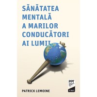 Sanatatea mentala a marilor conducatori ai lumii