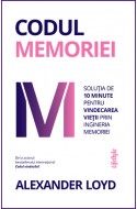 Codul memoriei. Solutia de 10 minute pentru vindecarea vietii prin Ingineria Memoriei 
