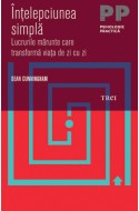 Intelepciunea simpla. Lucrurile marunte care transforma viata de zi cu zi