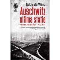 Auschwitz, ultima statie. Povestea mea din lagar, 1943–1945