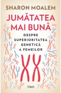 Jumatatea mai buna. Despre superioritatea genetica a femei lor