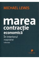 Marea contractie economica. In interiorul masinariei infernale