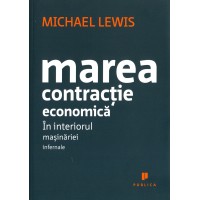 Marea contractie economica. In interiorul masinariei infernale