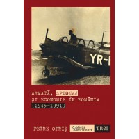 Armata, spionaj si economie in Romania (1945-1991). Editie speciala Giftbooks cu mesajul si autograful autorului!