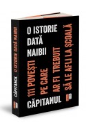 O istorie data naibii. 111 povesti pe care ar fi trebuit sa le afli la scoala