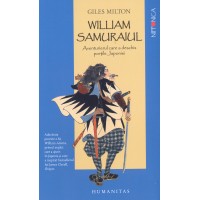 William Samuraiul. Aventurierul care a deschis portile Japoniei