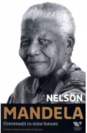 Nelson Mandela.Conversatii cu mine insumi