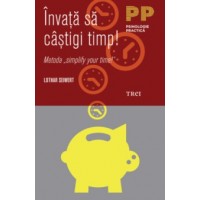 Invata sa castigi timp! Metoda simplify your time!