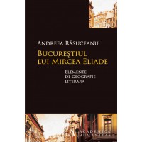 Bucurestiul lui Mircea Eliade. Editie cu autograful autoarei