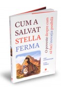 Cum a salvat Stella ferma. O poveste despre cum sa faci inovatia posibila