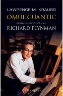 Omul cuantic. Biografia stiintifica a lui Richard Feynman