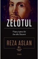 Zelotul. Viata si epoca lui Isus din Nazaret