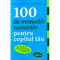 100 de remedii naturale pentru copilul tau