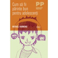 Cum sa fii parinte bun pentru adolescenti