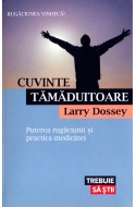 Cuvinte tamaduitoare. Puterea rugaciunii si practica medicinei