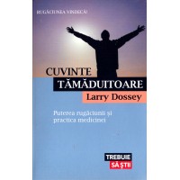 Cuvinte tamaduitoare. Puterea rugaciunii si practica medicinei