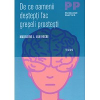 De ce oamenii destepti fac greseli prostesti