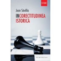 Incorectitudinea istorica. Editie cu autograful autorului