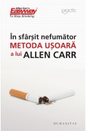 In sfarsit nefumator. Metoda usoara a lui Allen Carr