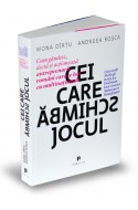 Cei care schimba jocul. Cum gandesc, decid si actioneaza antreprenorii romani care se bat cu multinationalele