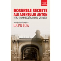 Dosarele secrete ale agentului Anton. Editie cu autograful lui Lucian Boia