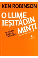 O lume iesita din minti. Revolutia creativa a educatiei