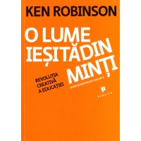 O lume iesita din minti. Revolutia creativa a educatiei