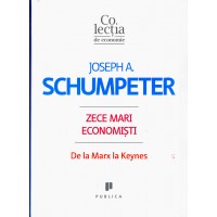 Zece mari economisti. De la Marx la Keynes