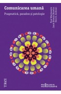 Comunicarea umana. Pragmatica, paradox si patologie