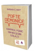 Pofte demonice Vampirul psihic din noi si din ceilalti