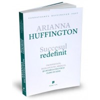 Arianna Huffington. Succesul redefinit