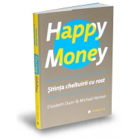 Happy Money. Stiinta cheltuirii cu rost