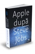 Apple dupa Steve Jobs. Imperiul bantuit