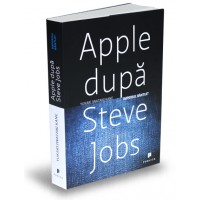 Apple dupa Steve Jobs. Imperiul bantuit