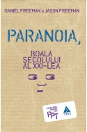 Paranoia. Boala secolului al XXI-lea