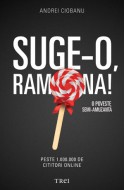 Suge-o, Ramona! O poveste semi-amuzanta