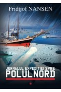 Fridtjof Nansen - Jurnalul expeditiei spre Polul Nord (vol I)