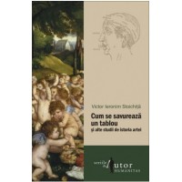 Cum se savurează un tablou și alte studii de istoria artei. Editie cu autograful autorului