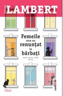 Femeile care au renuntat la barbati