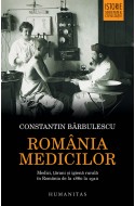 Romania medicilor. Medici, tarani si igiena rurala in Romania de la 1860 la 1910. Editie cu autograful autorului
