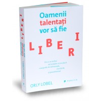 Oamenii talentati vor sa fie liberi